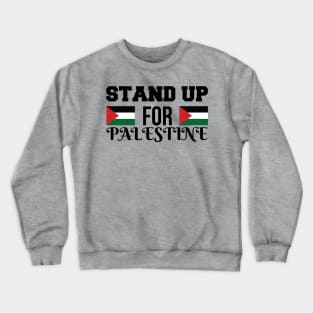 Stand Up for Palestine Crewneck Sweatshirt